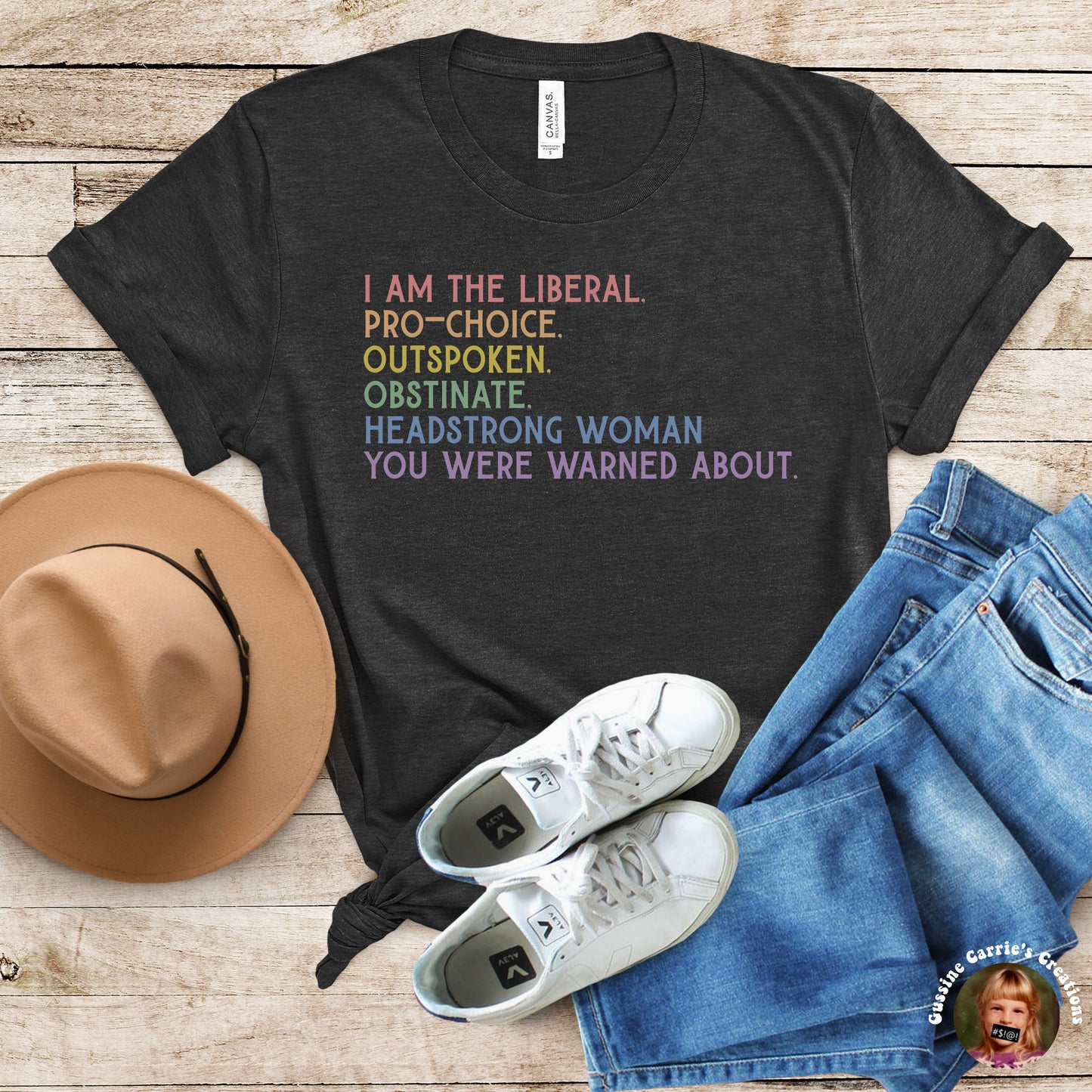 I Am the Liberal, Pro-Choice, Outspoken, Obstinate, Headstrong Woman You Were Warned About T-Shirt (Badhorse font/pastel rainbow tone)