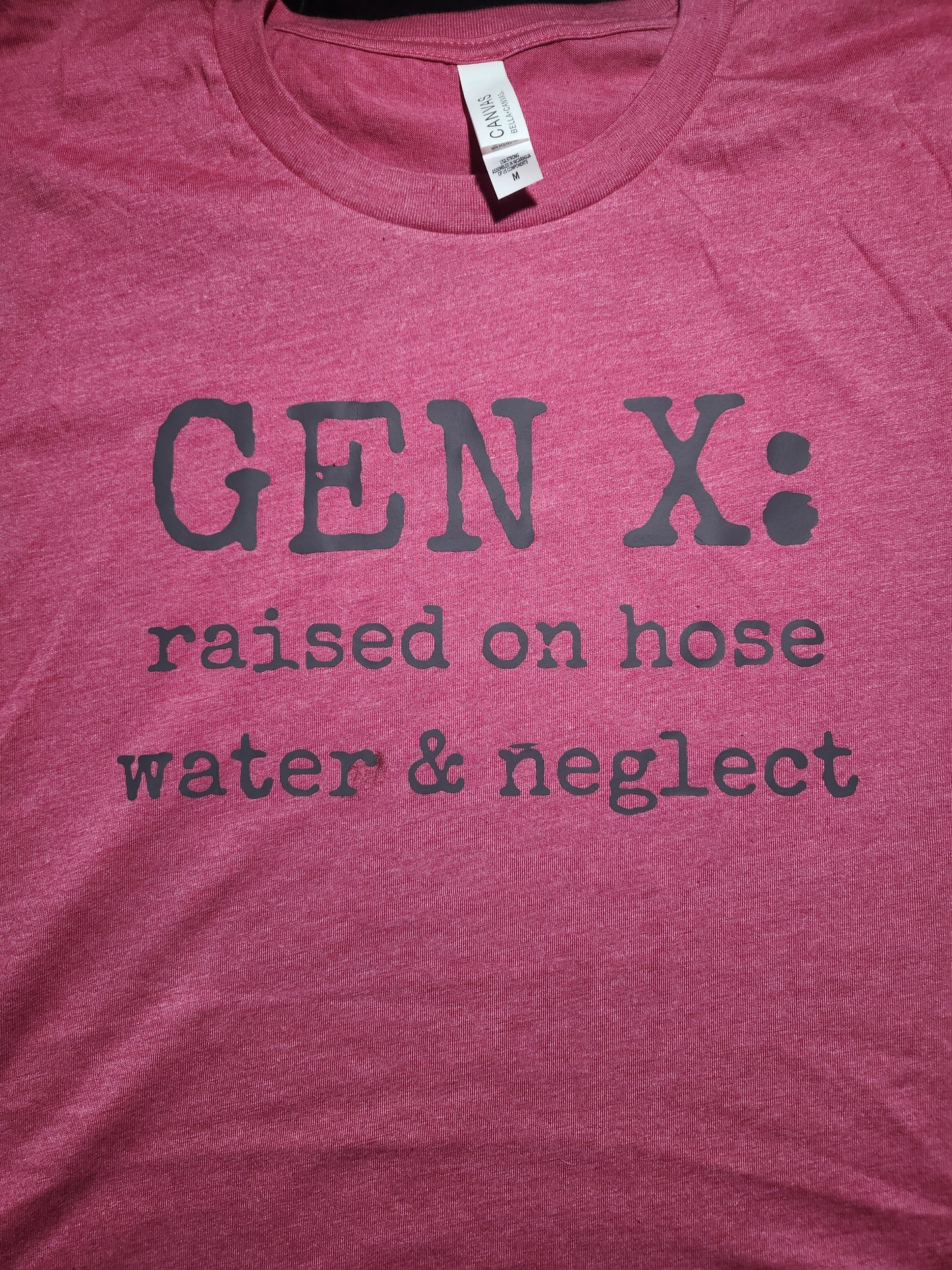 Gen X: Raised on Hose Water & Neglect T-Shirt