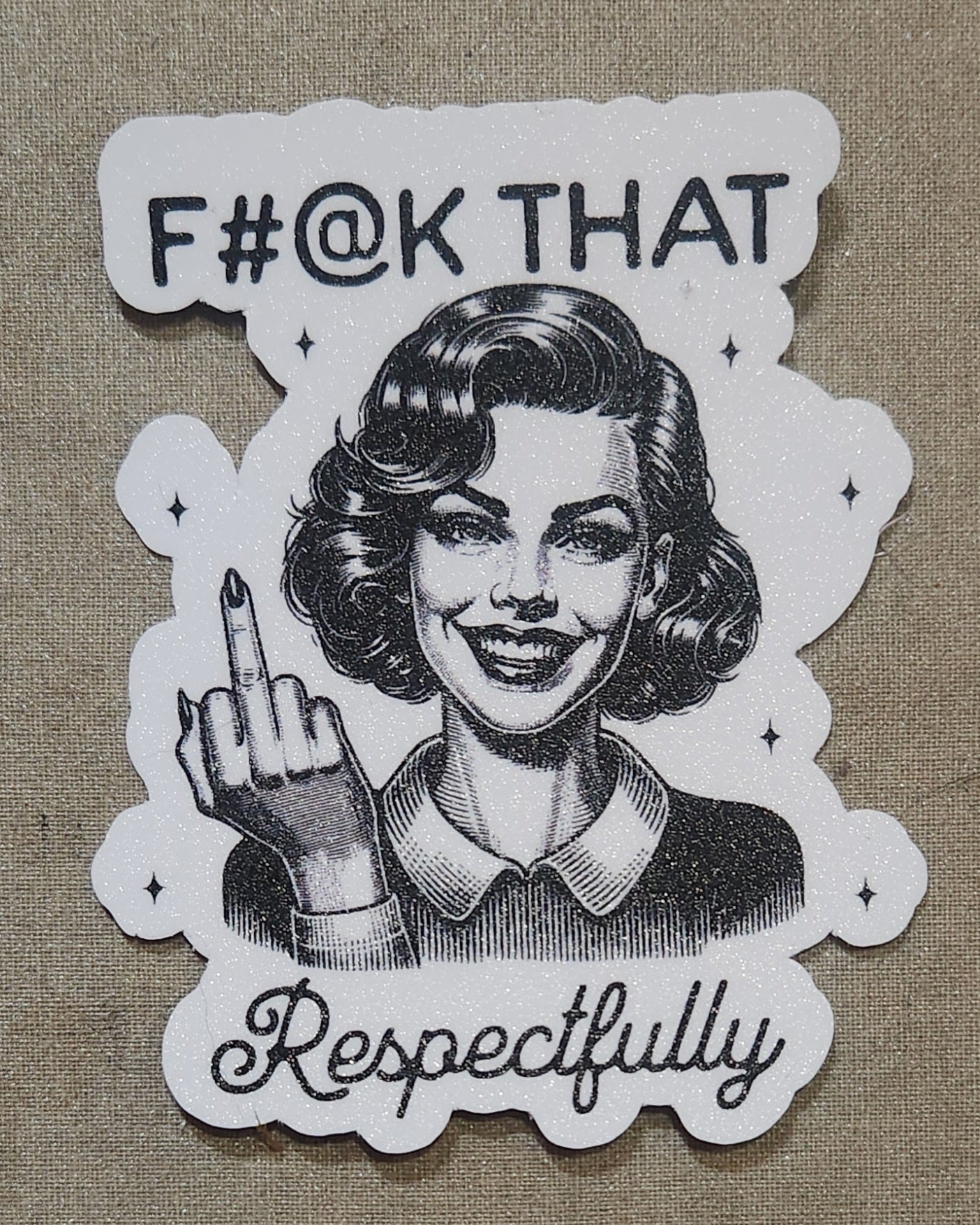 Fuck That Respectfully Sticker