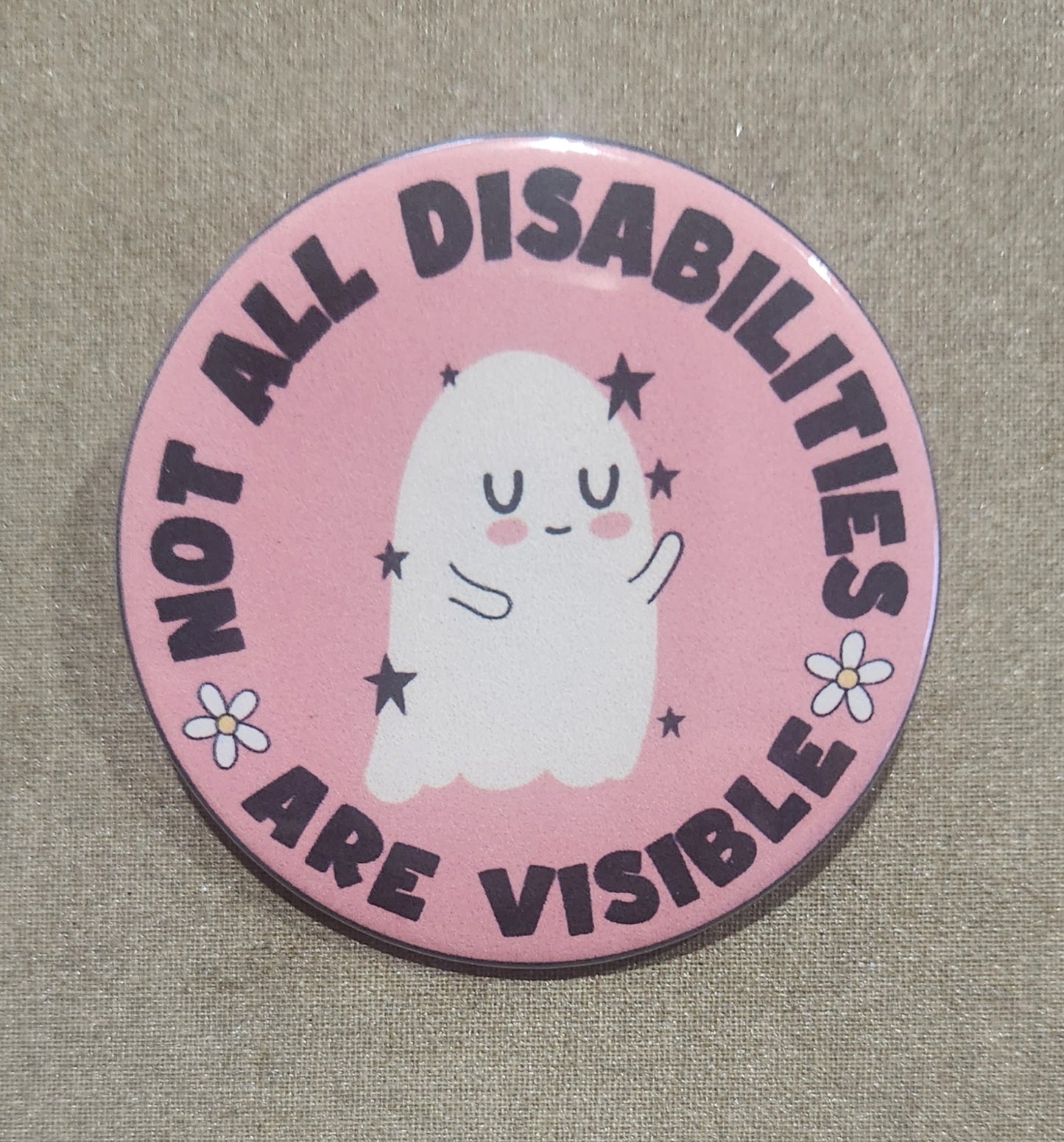 Not All Disabilities Are Visible 2.25 inch Pinback Button