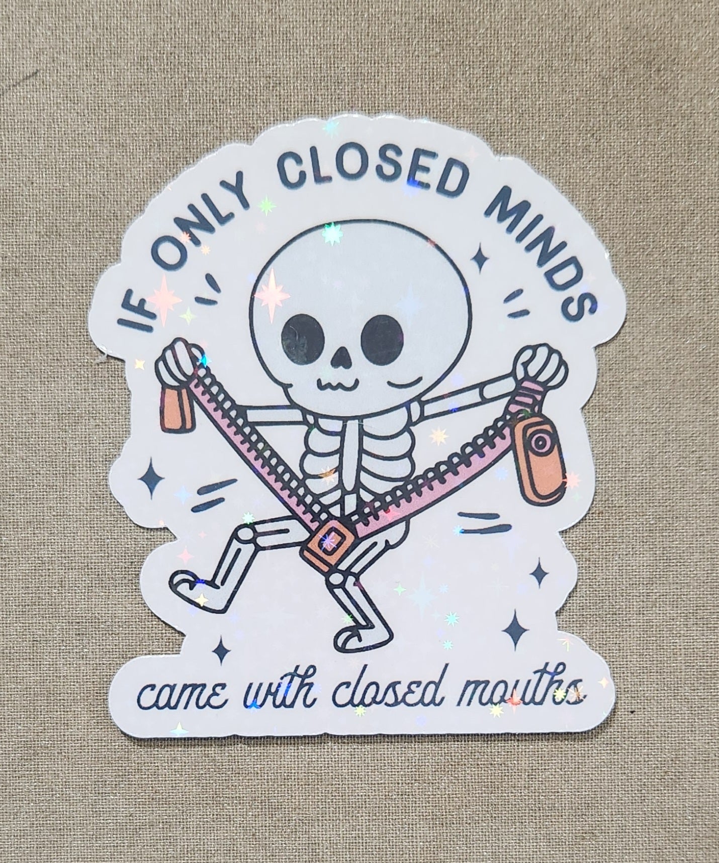 If Only Closed Minds Came With Closed Mouths Sticker