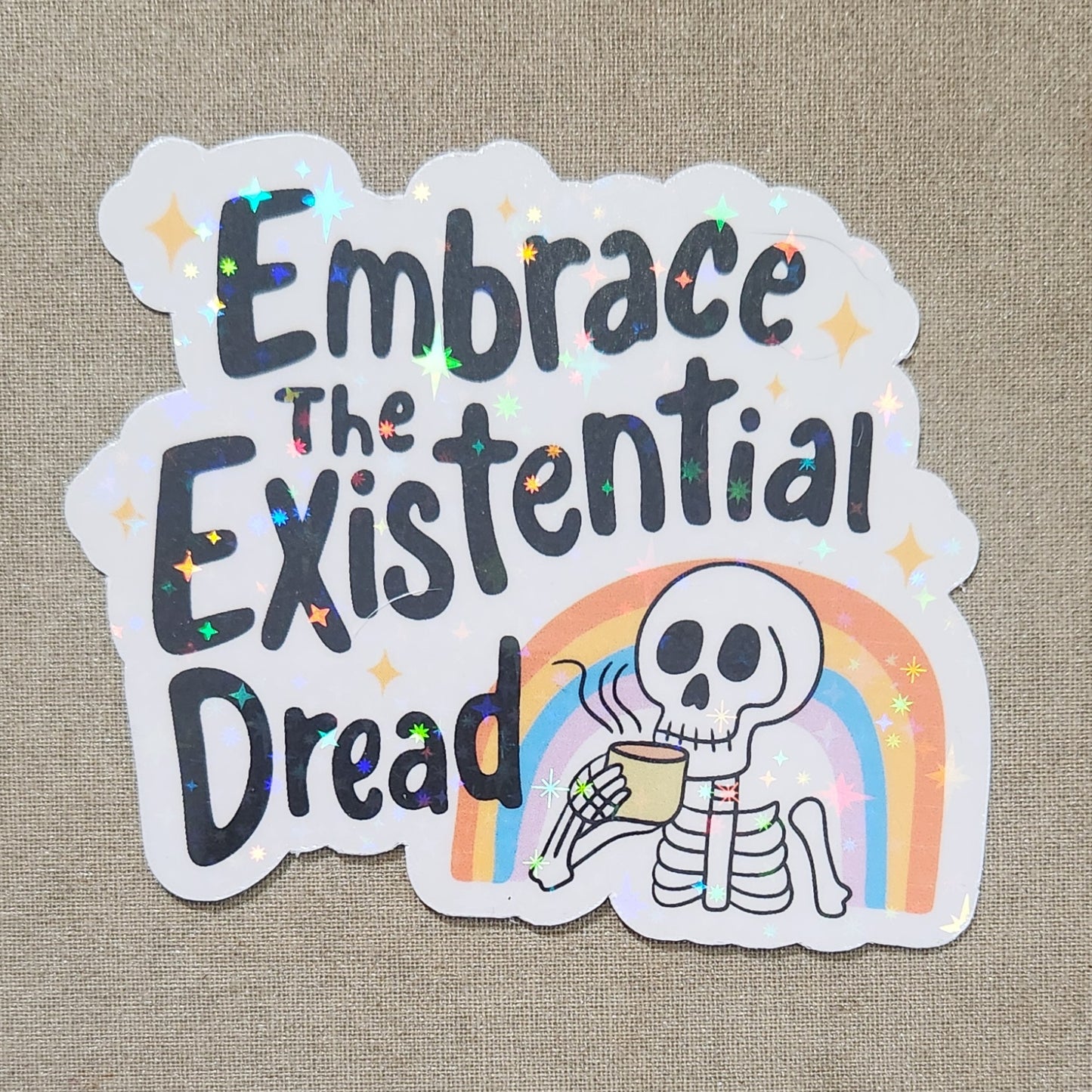 Embrace the Existential Dread Sticker
