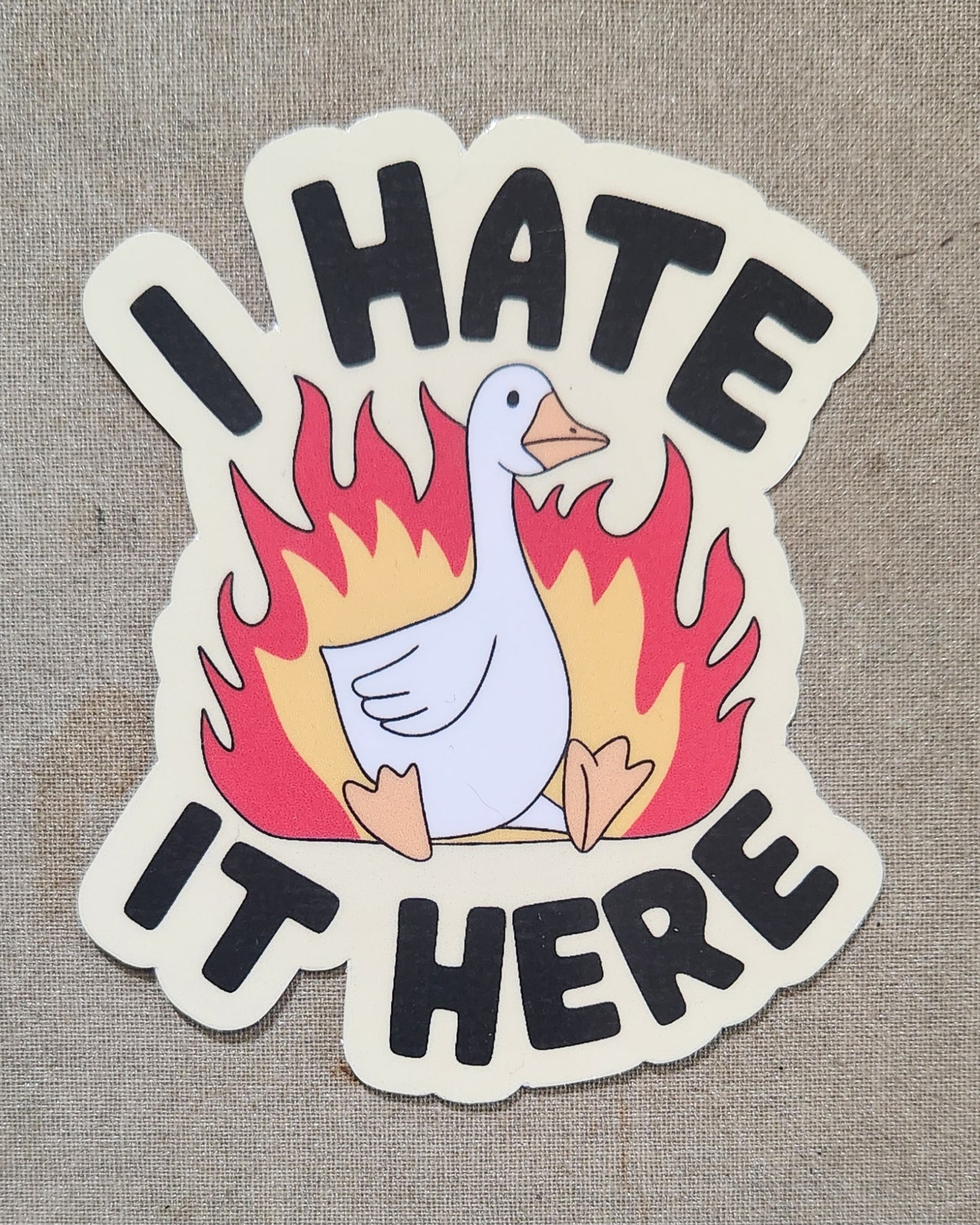I Hate It Here Goose Sticker