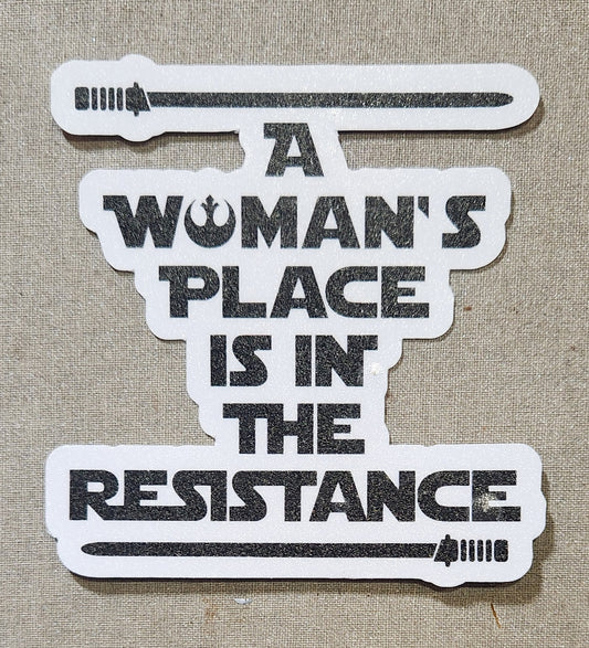 A Woman's Place Is In the Resistance Sticker