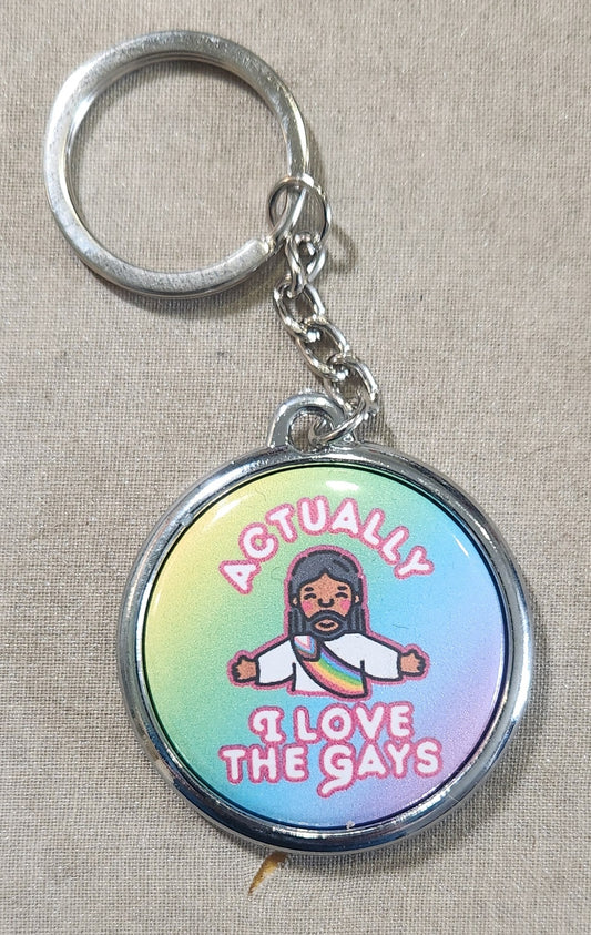 Actually I Love the Gays Keychain