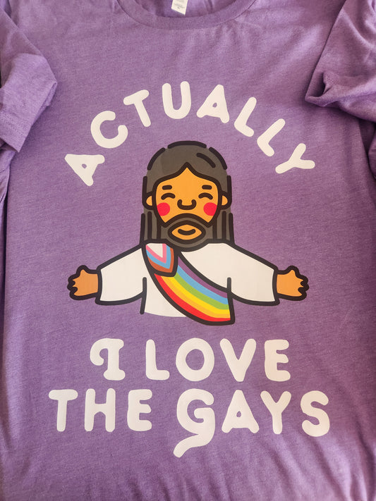 Actually, I Love the Gays T-Shirt