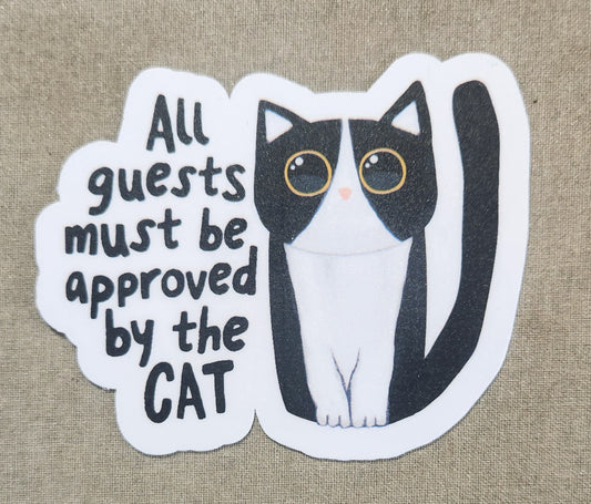 All Guests Must Be Approved By the Cat Sticker