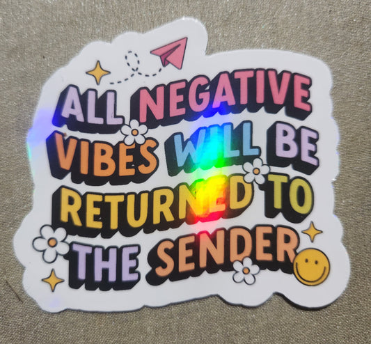 All Negative Vibes Will Be Returned To Sender Sticker