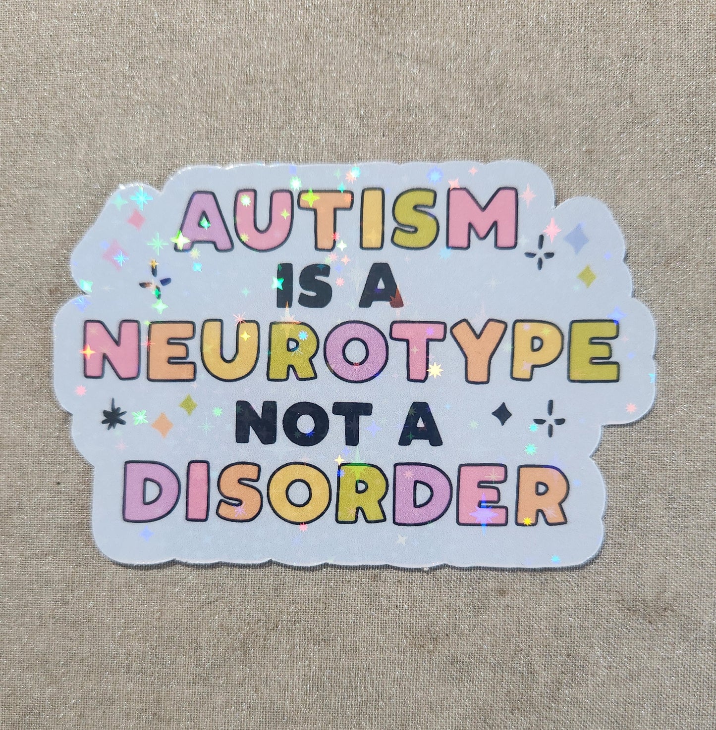 Autism is a Neurotype, Not a Disorder Sticker