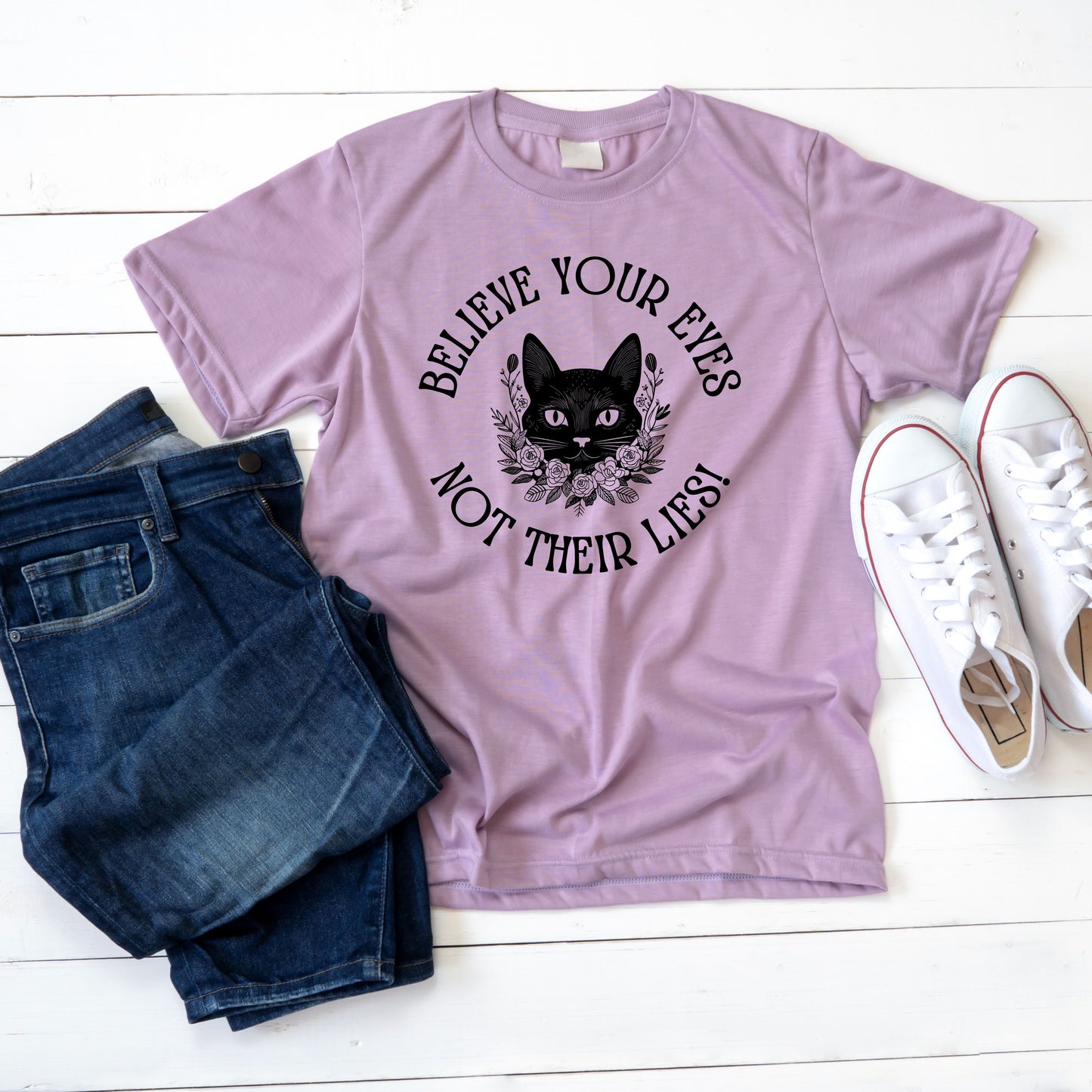 Believe Your Eyes Not Their Lies T-Shirt