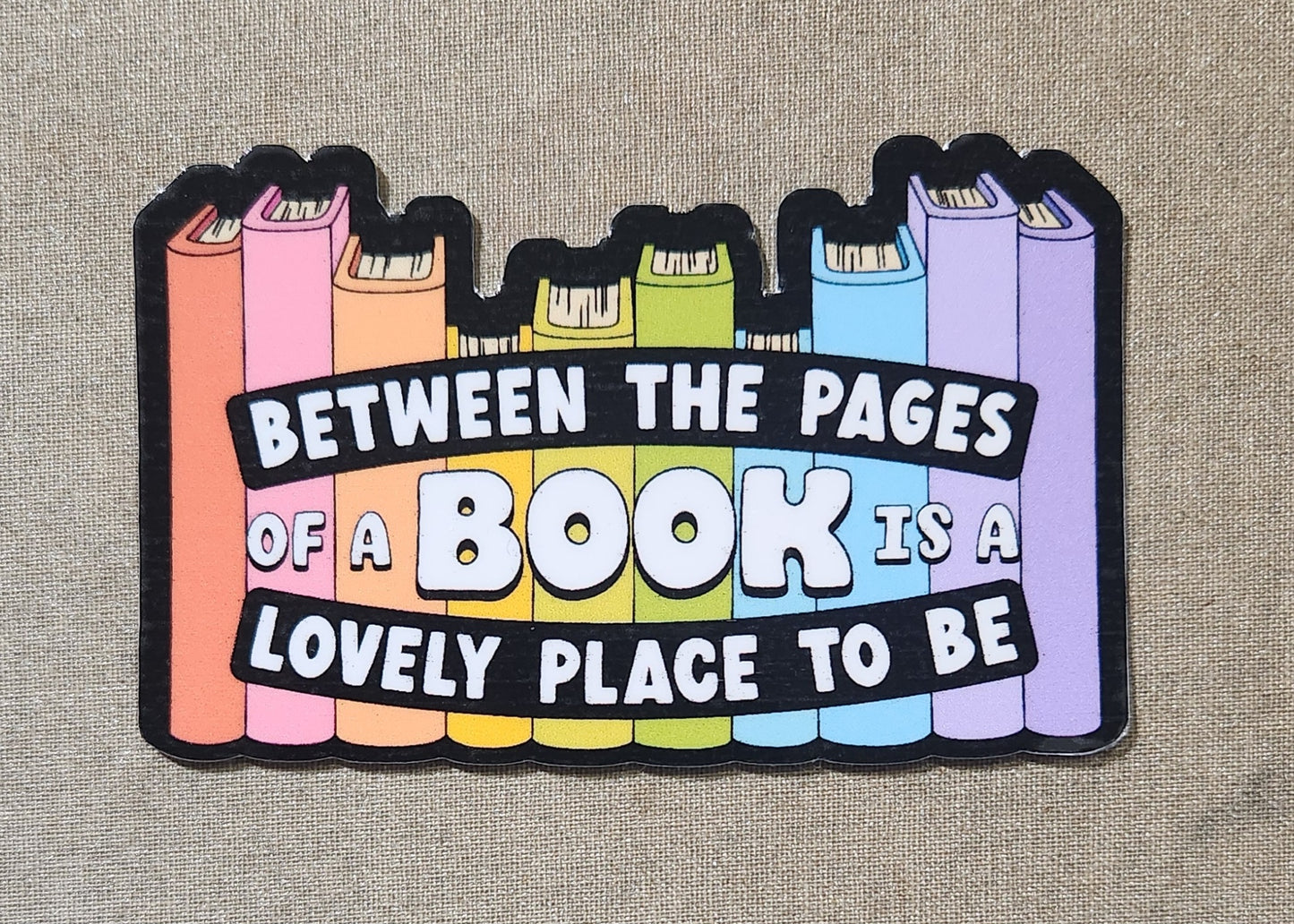 Between the Pages of a Book is a Lovely Place to Be Sticker