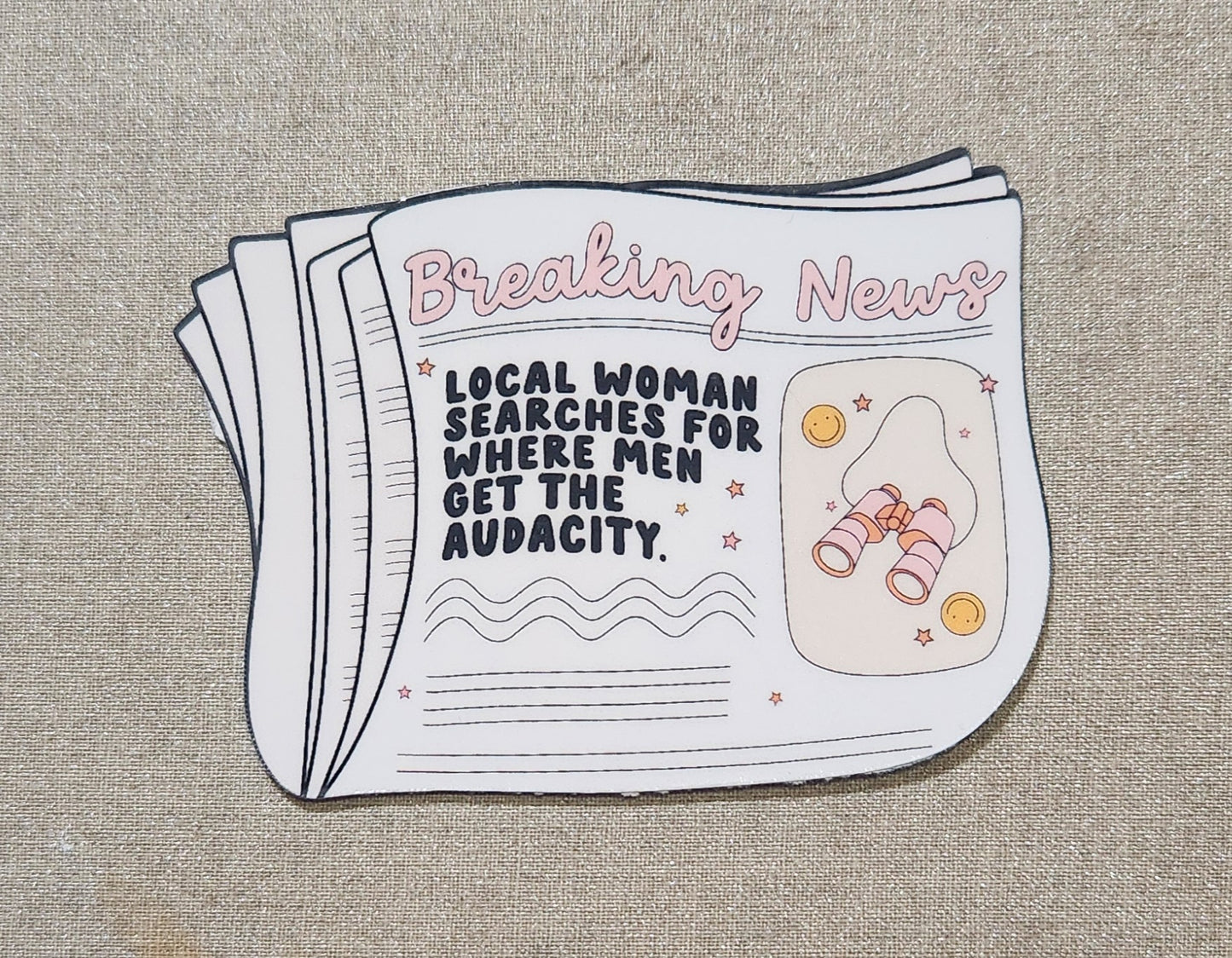 Breaking News: Local Woman Searches For Where Men Get the Audacity Sticker