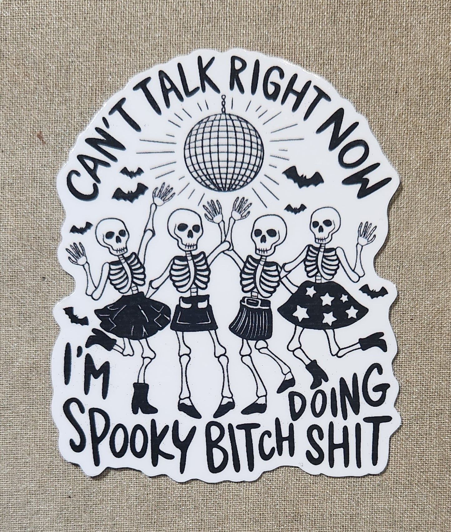 Can't Talk Right Now I'm Doing Spooky Bitch Shit Sticker