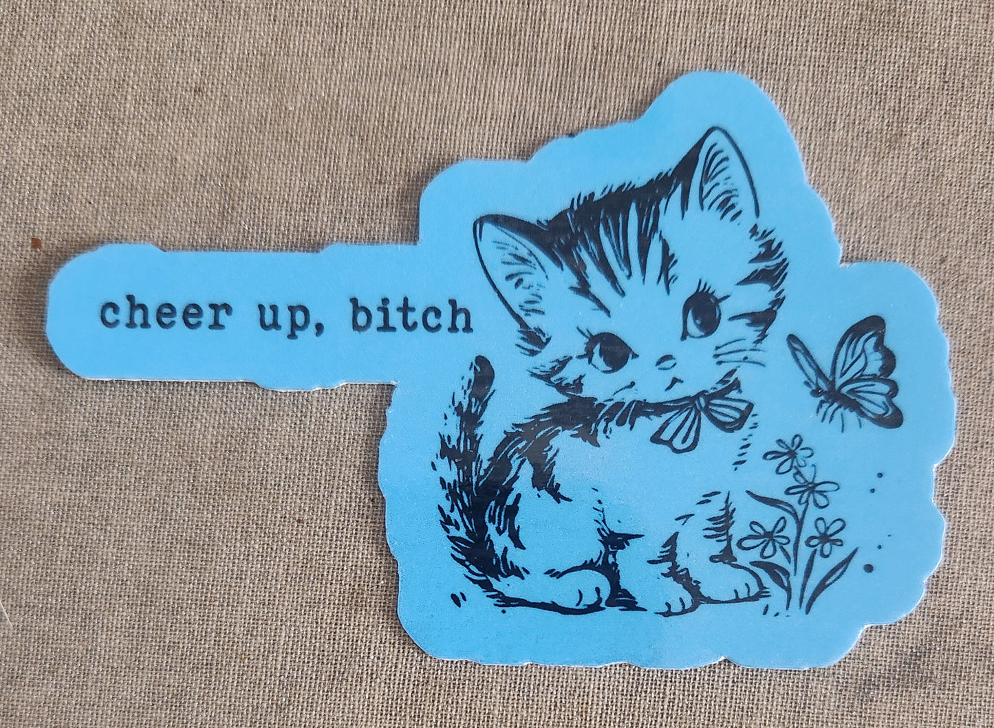 Cheer Up, Bitch Sticker