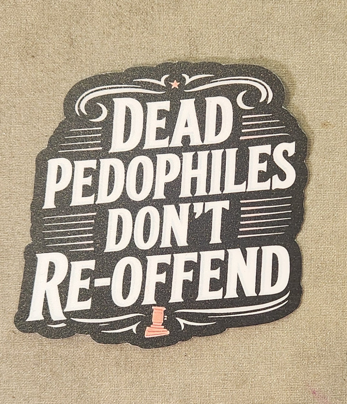Dead Pedophiles Don't Reoffend Sticker