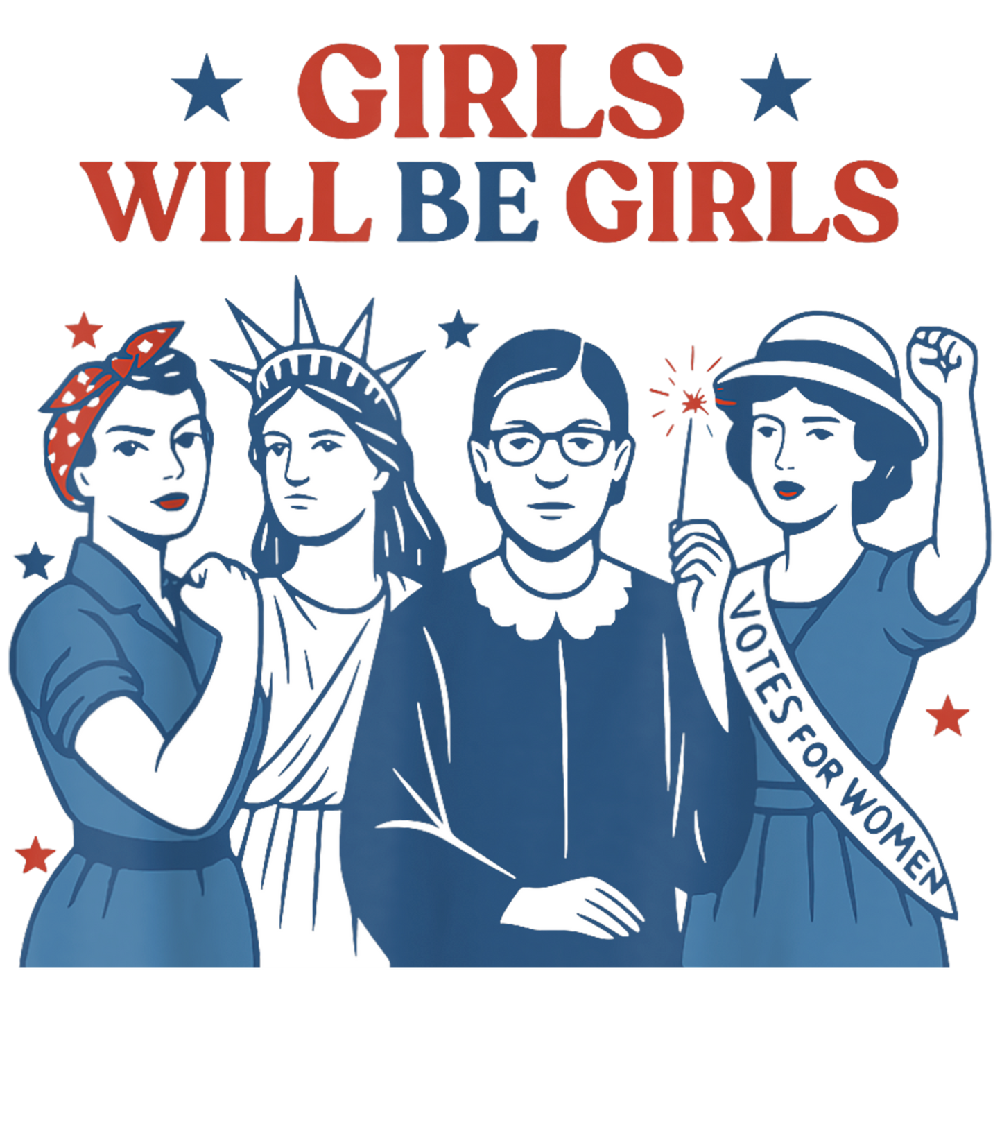 Girls Will Be Girls T-Shirt