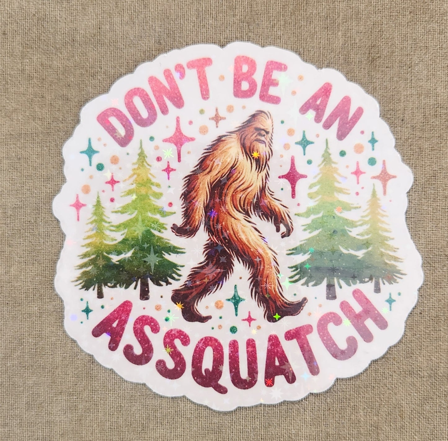 Don't Be An Assquatch Sticker