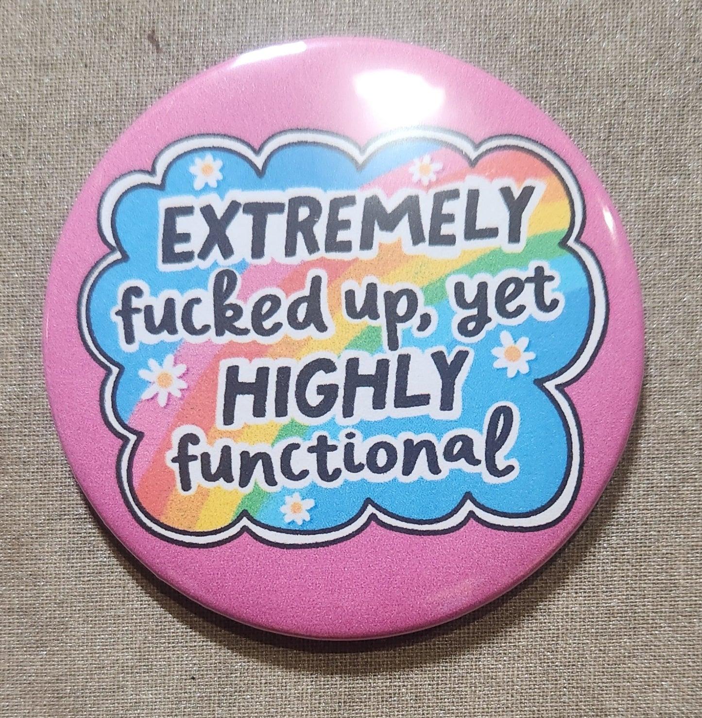 Extremely Fucked Up, Yet Highly Functional Pinback Button