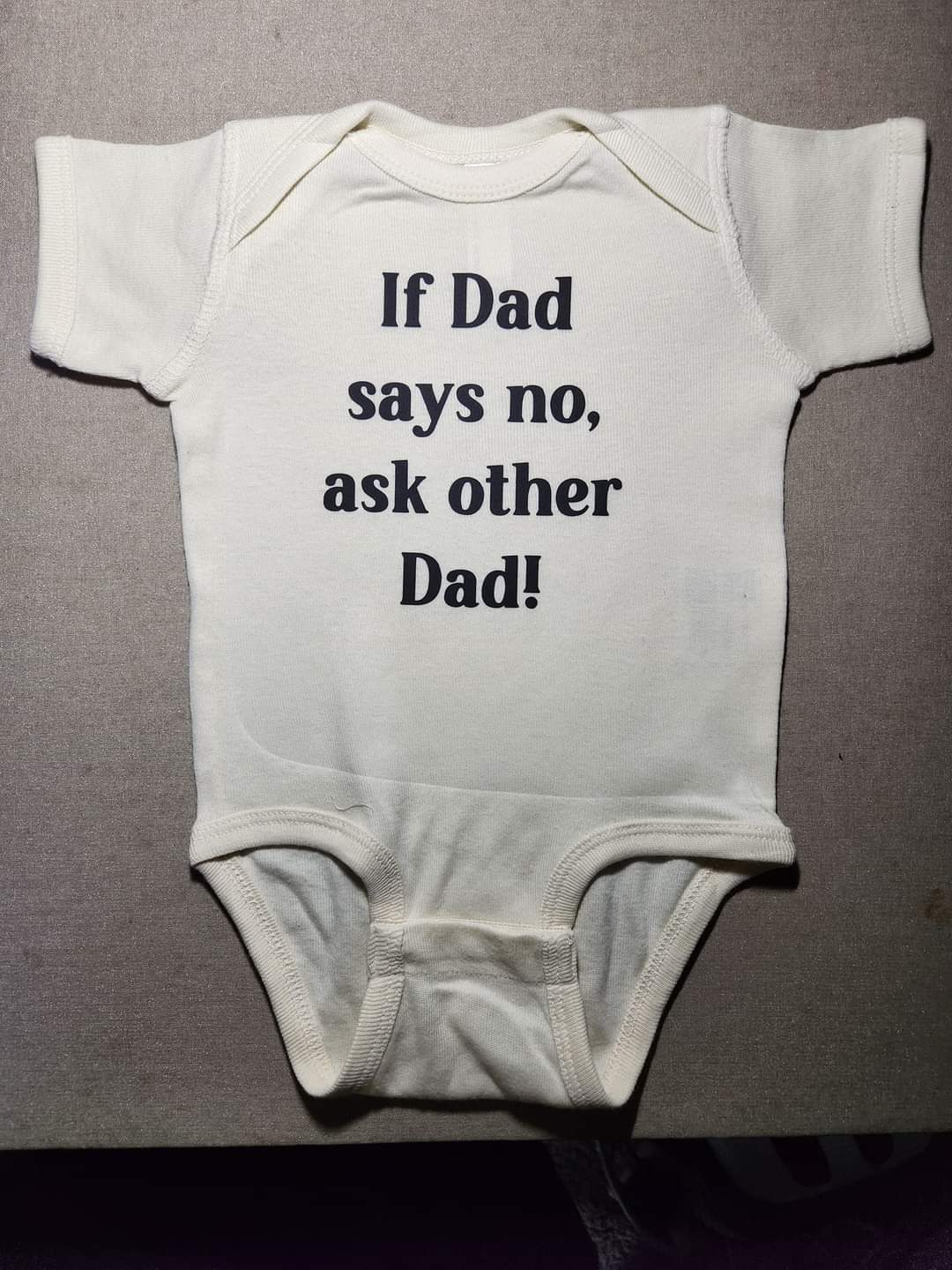 If Dad Says No Ask Other Dad Onesie