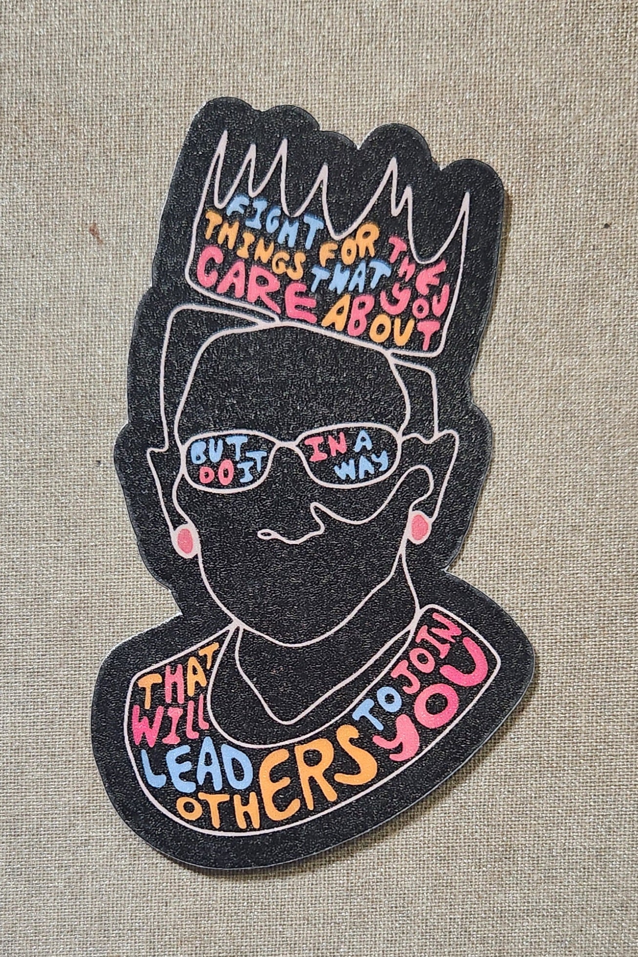 Fight For The Things You Care About RBG Sticker