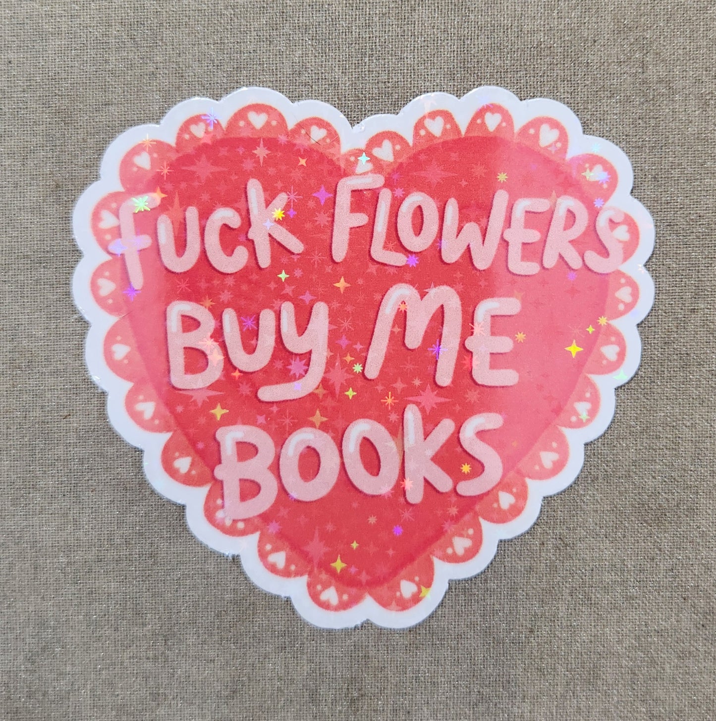 Fuck Flowers Buy Me Books Sticker