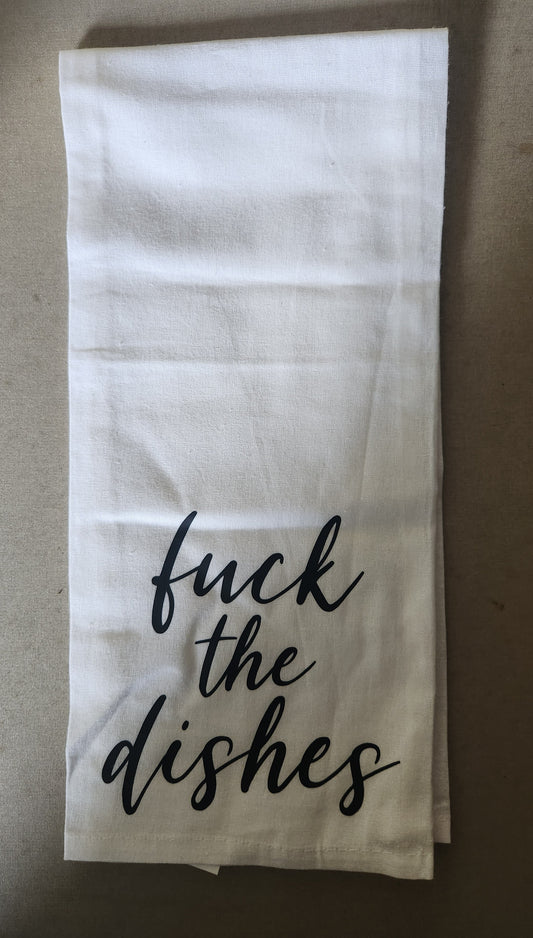 Fuck The Dishes Tea Towel