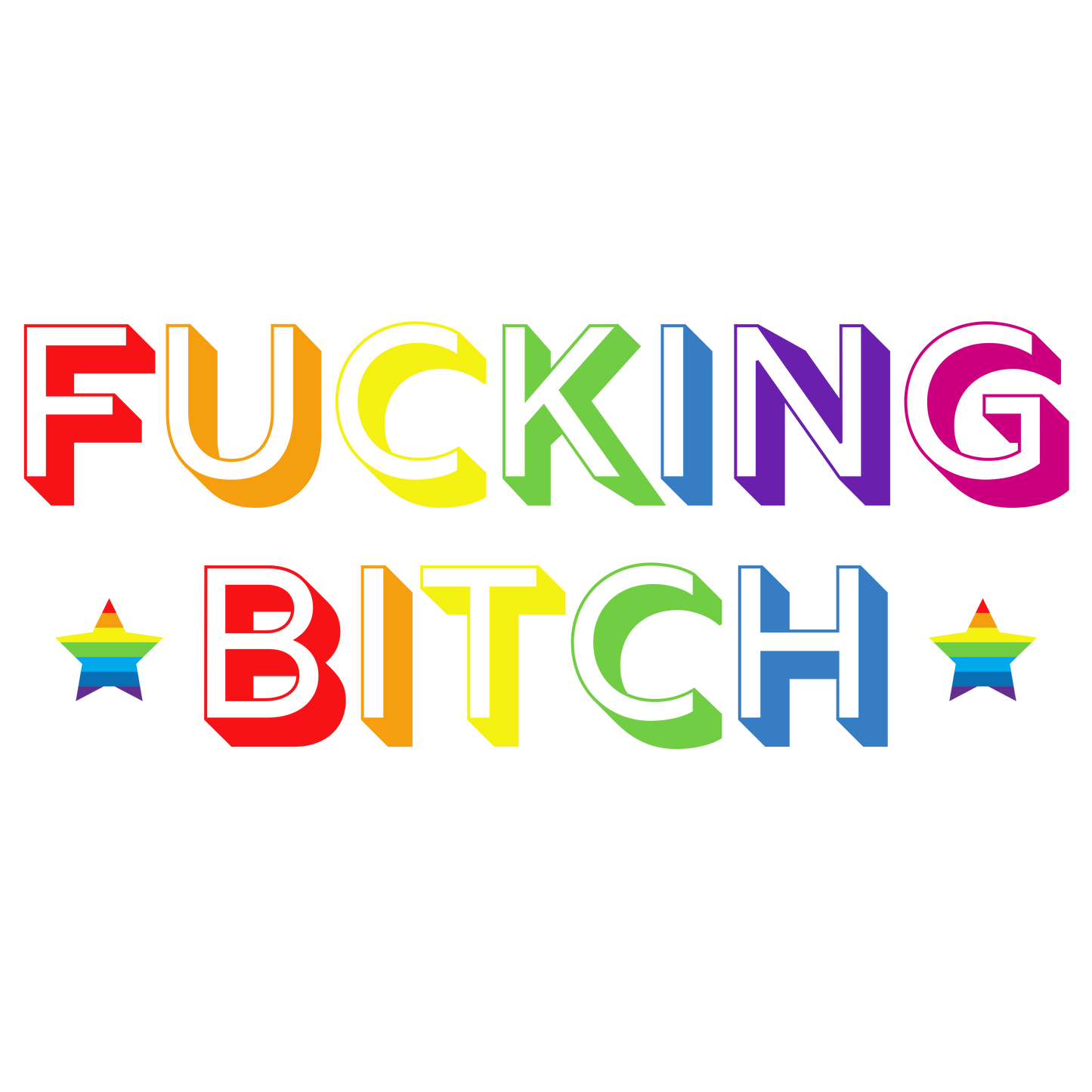 Fucking Bitch T-Shirt (Pride Edition)