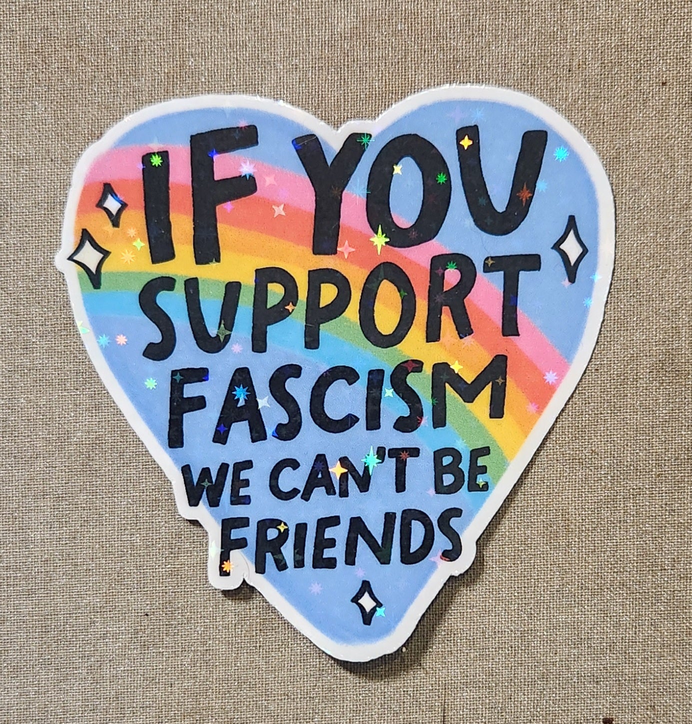 If You Support Fascism We Can't Be Friends Sticker