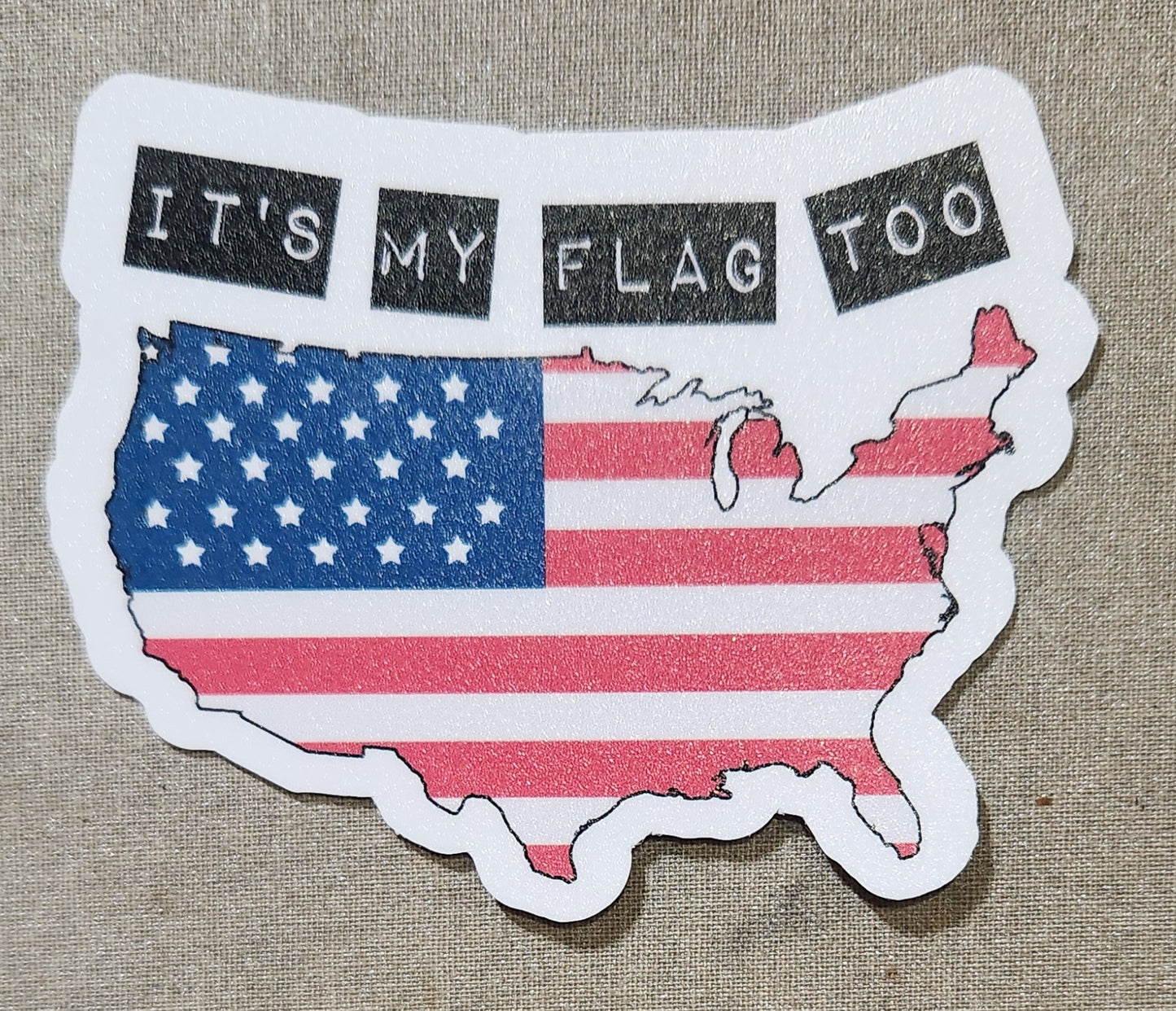 It's My Flag Too Sticker