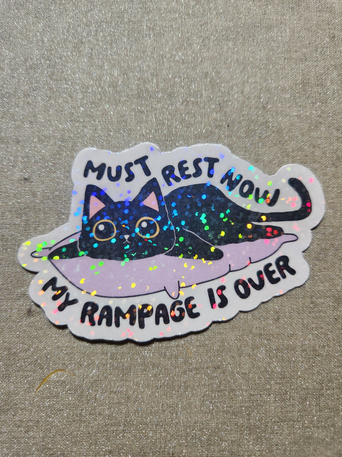 Must Rest Now My Rampage Is Over Sticker