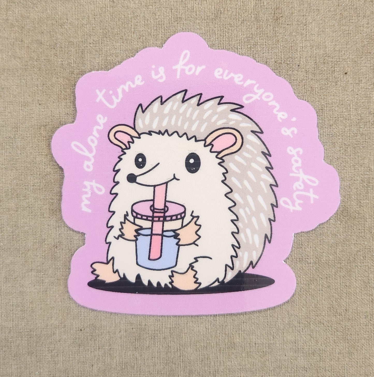 My Alone Time is For Everyone's Safety Hedgehog Sticker