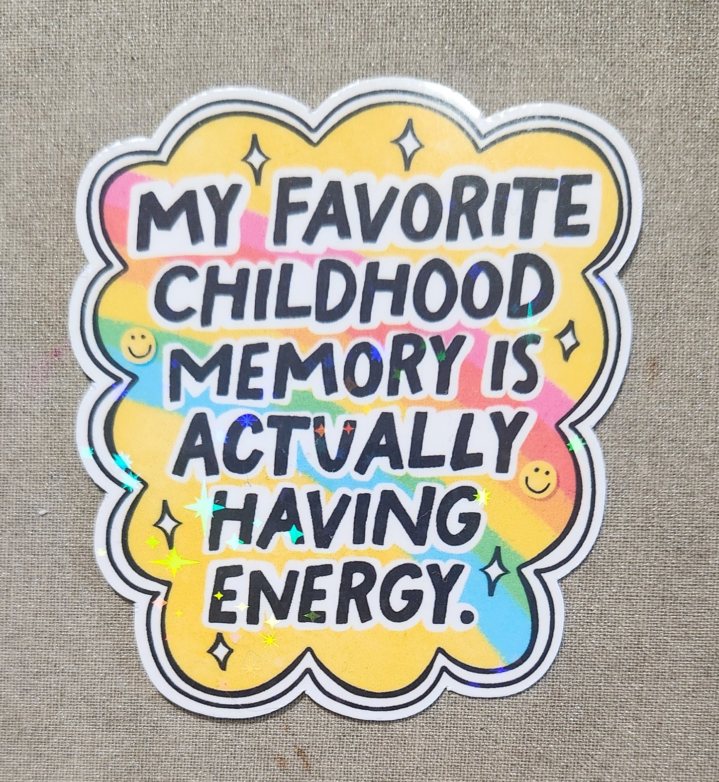 My Favorite Childhood Memory is Actually Having Energy Sticker