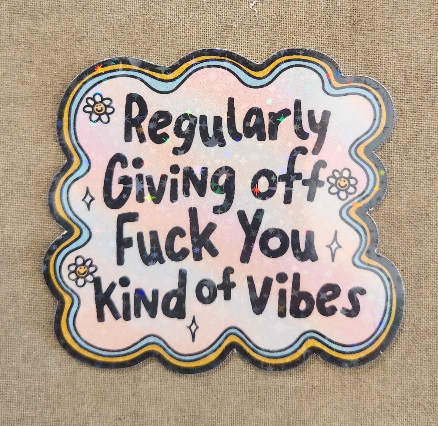 Regularly Giving Off Fuck You Kind of Vibes