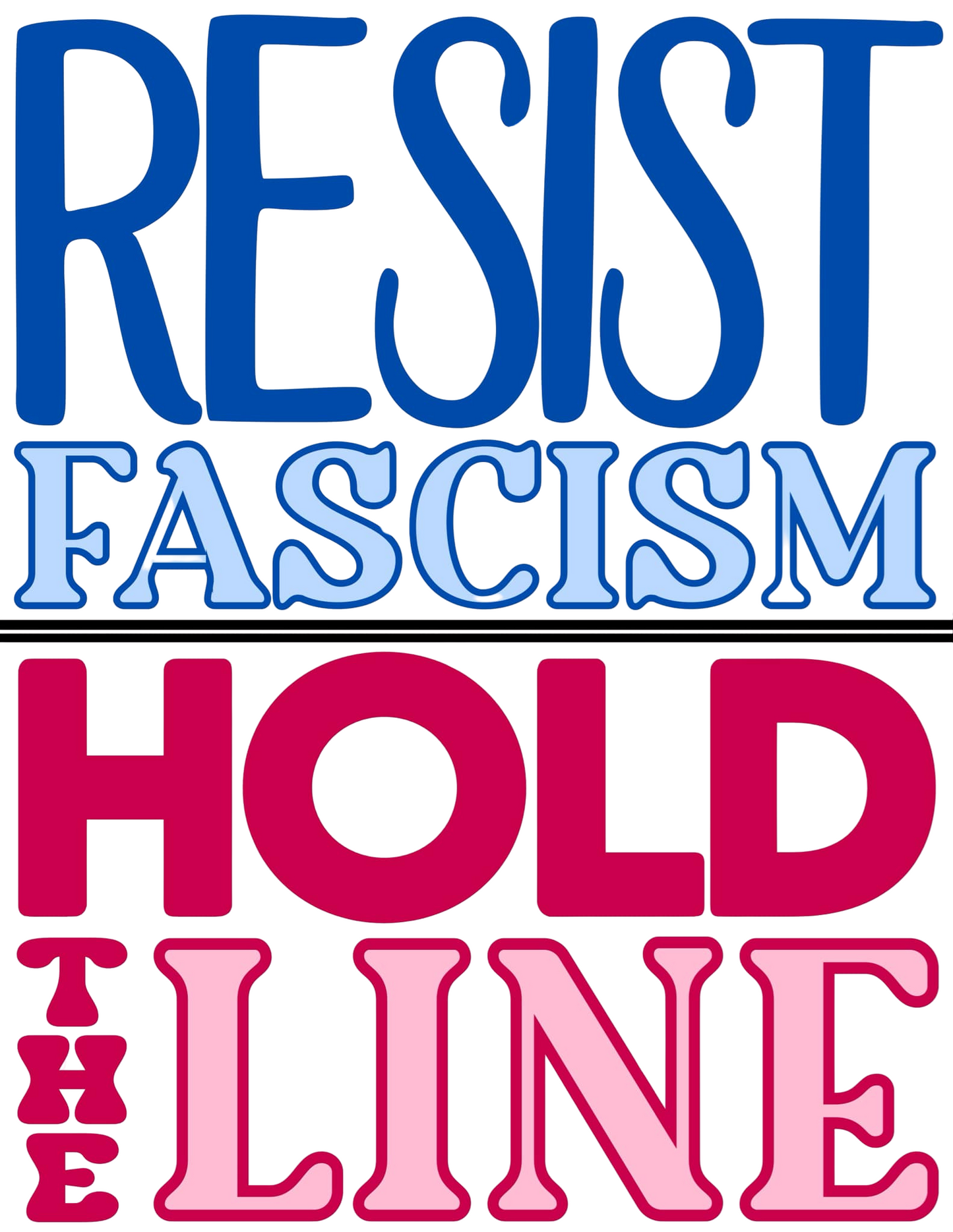 Resist Fascism - Hold the Line T-Shirt (Collaboration with Steph Day)
