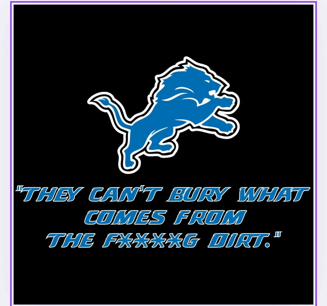 Detroit Lions Dirt Quote Sweatshirt