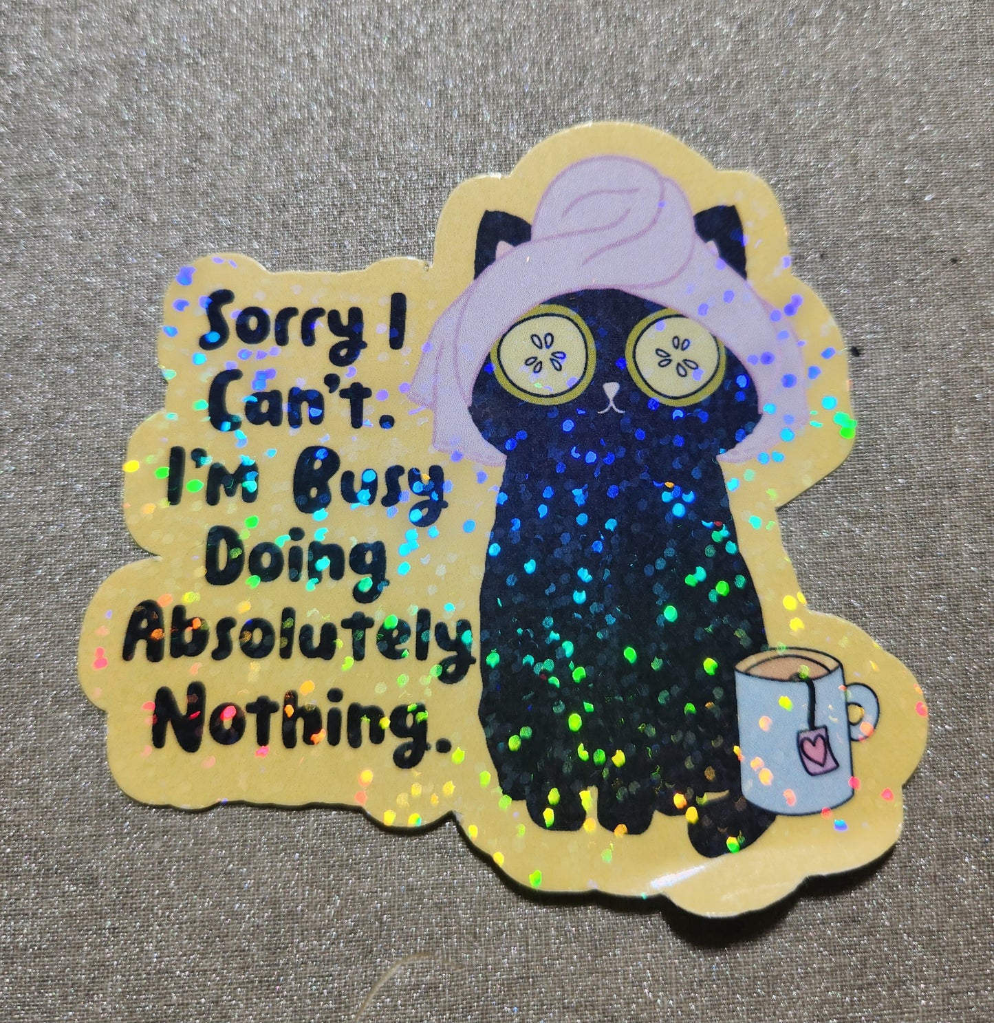 Sorry I Can't I'm Busy Doing Absolutely Nothing Sticker