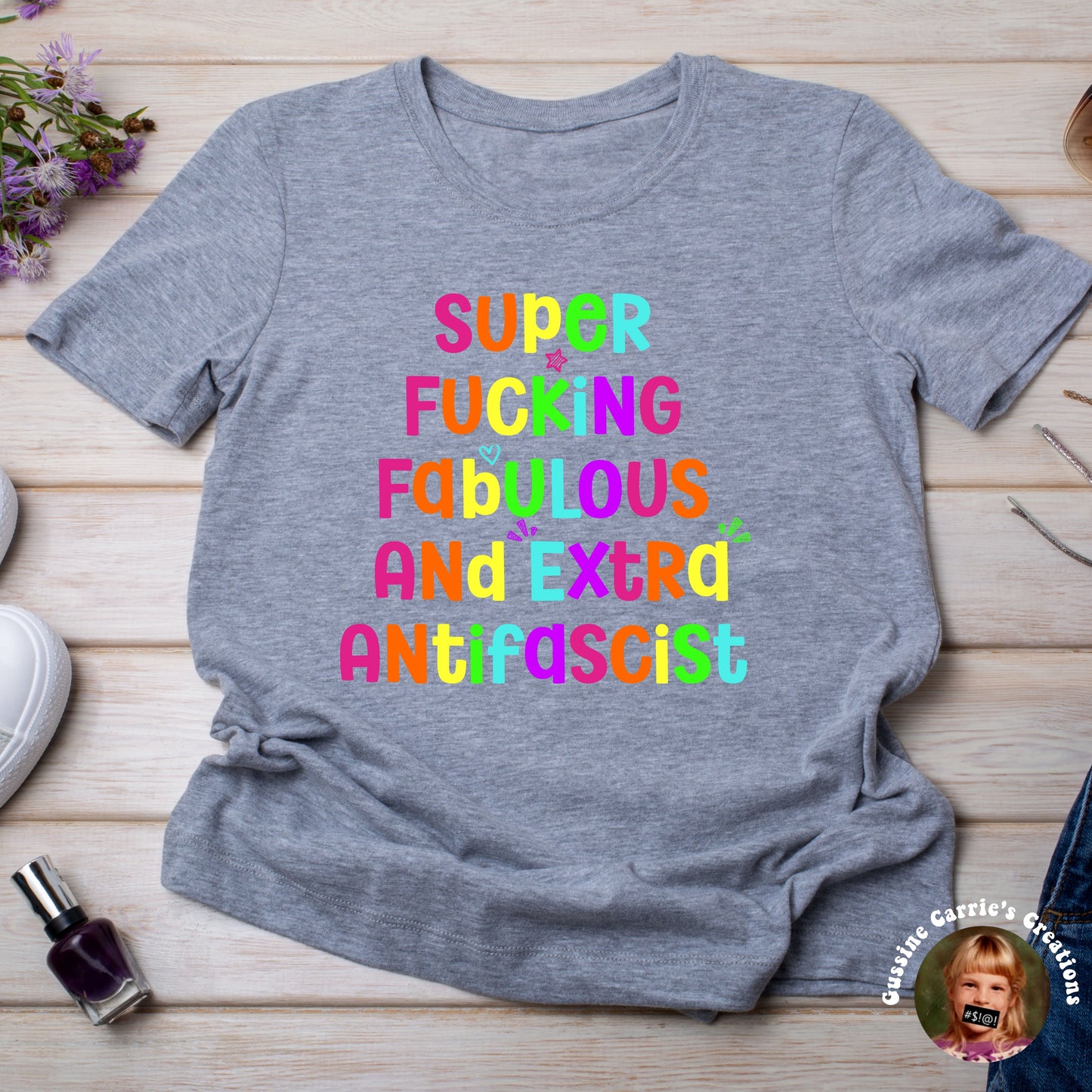 Super Fucking Fabulous and Extra Antifascist T-Shirt