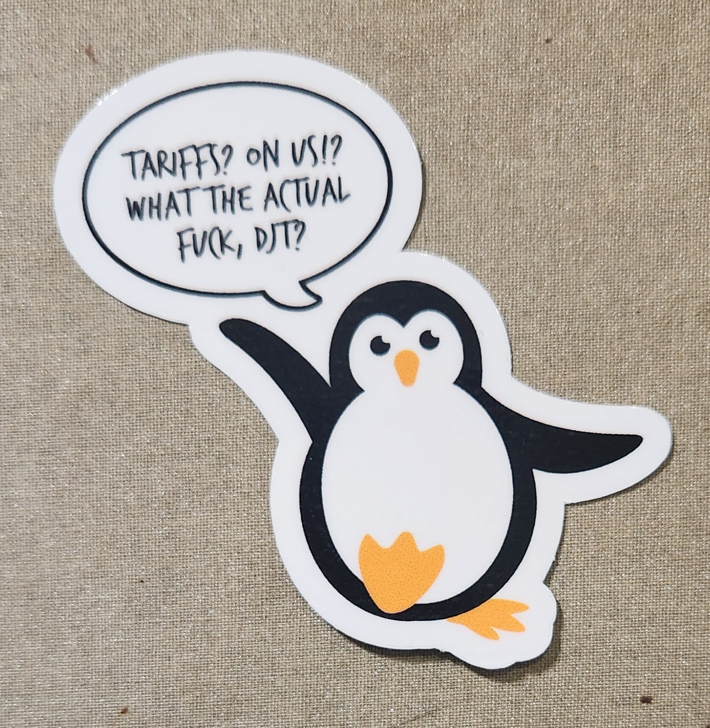 Tariffs? On Us?! Penguin Sticker