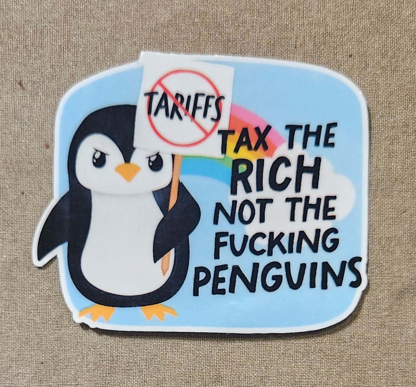 Tax the Rich Not the Fucking Penguins Sticker