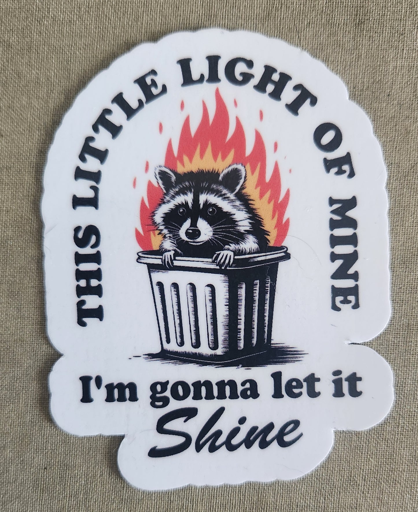 This Little Light of Mine Dumpster Fire Sticker