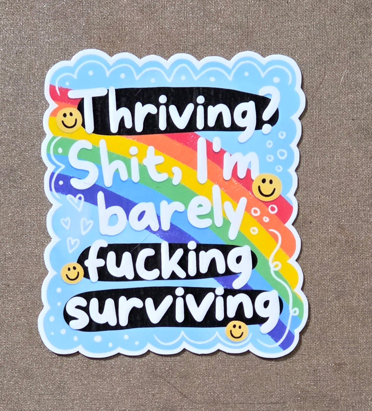 Thriving? Shit, I'm Barely Surviving Sticker