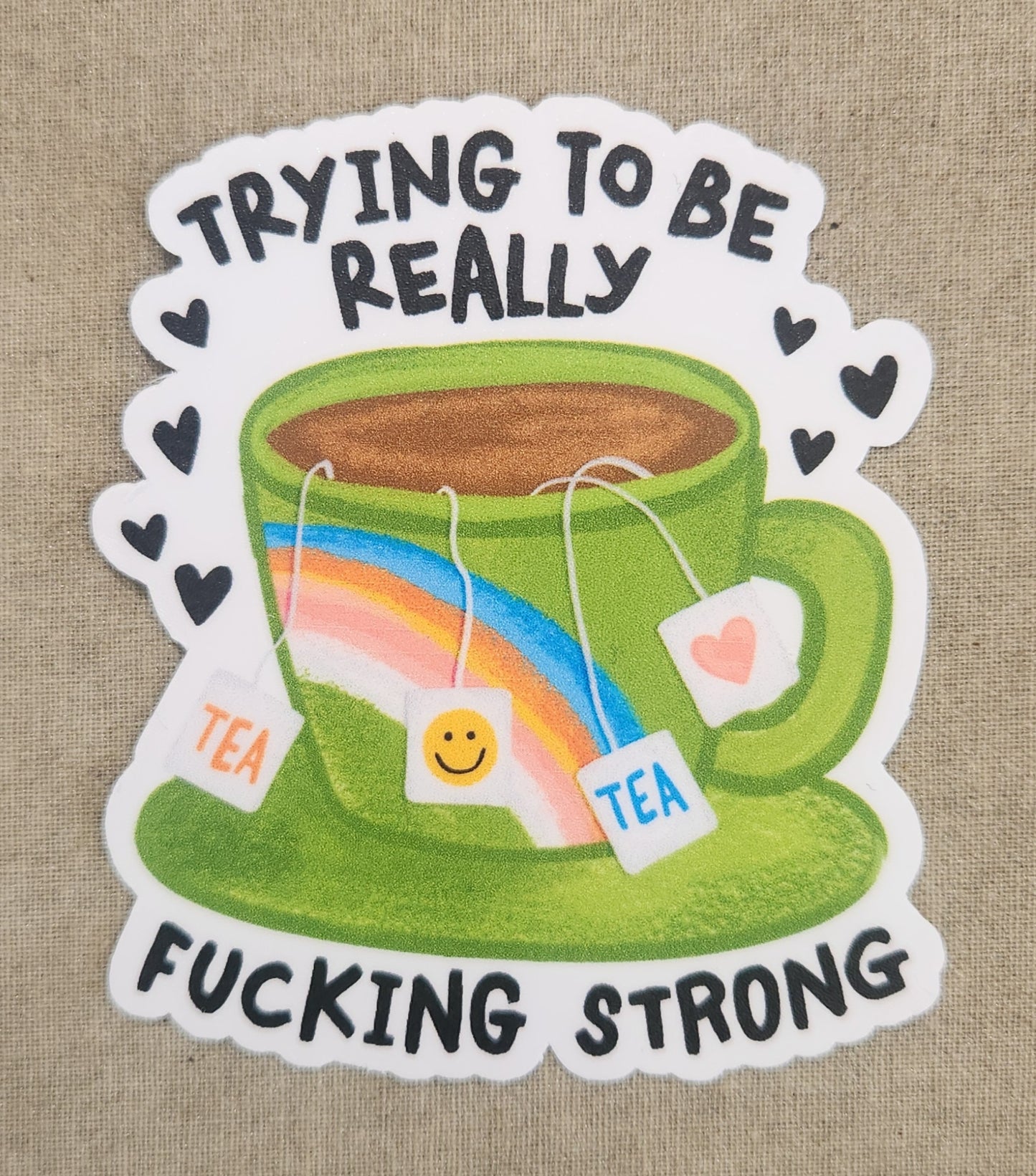 Trying to Be Really Fucking Strong Sticker
