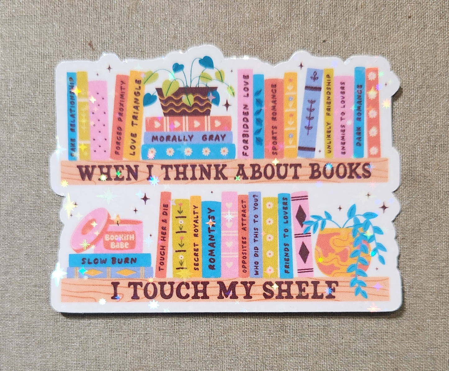 When I Think About You I Touch My Shelf Sticker