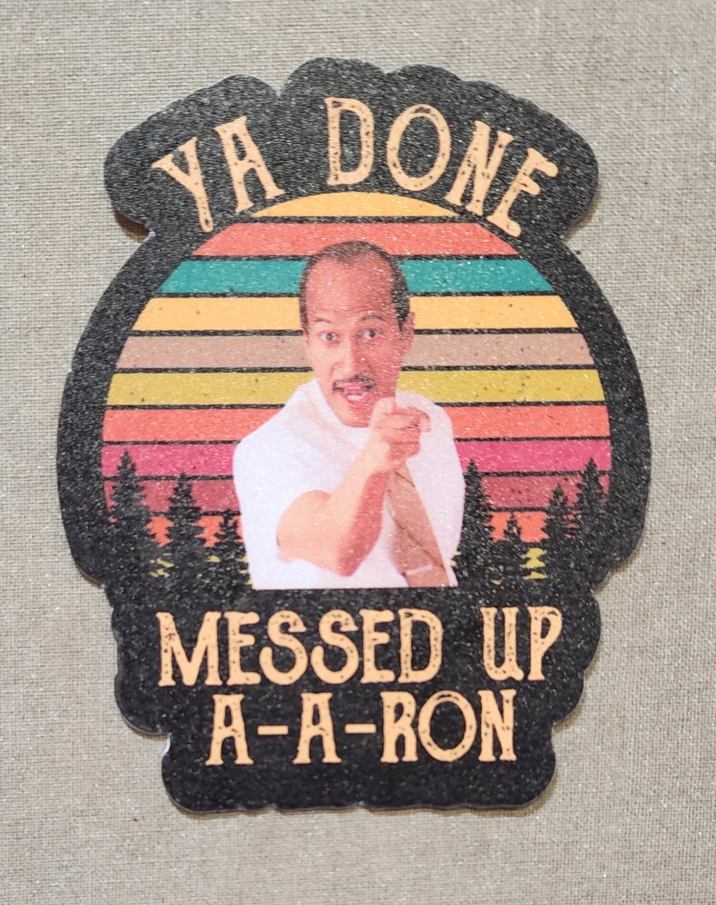 Ya Done Messed Up A-A-Ron Key & Peele Substitute Teacher Sticker