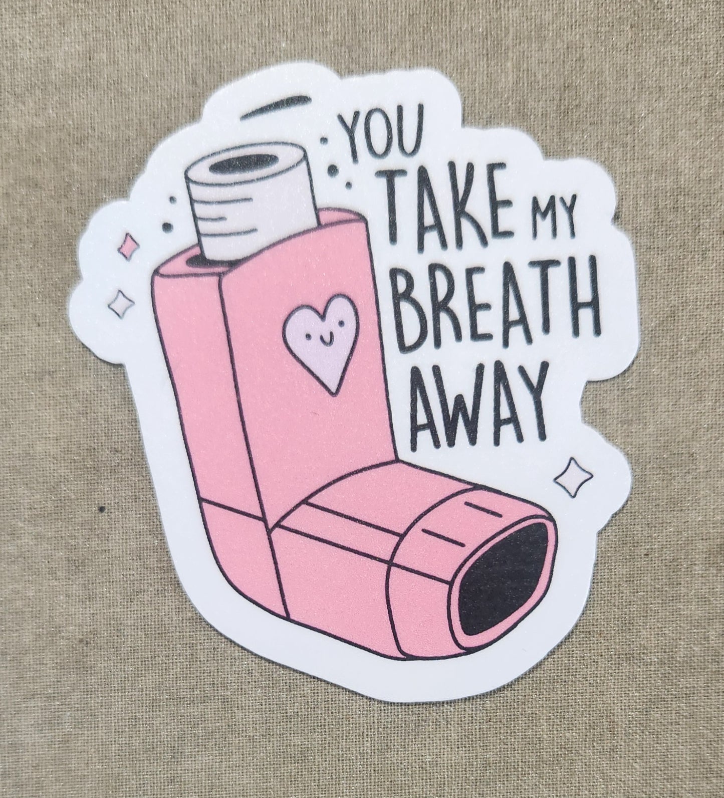 You Take My Breath Away Sticker