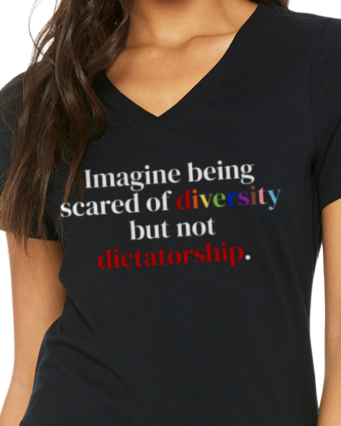 Imagine Being Scared of Diversity but Not Dictatorship T-Shirt