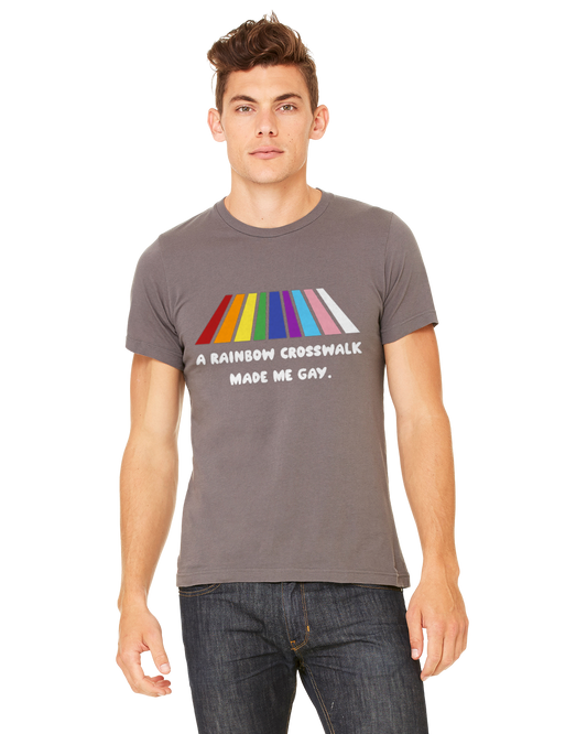 A Rainbow Crosswalk Made Me Gay T-Shirt