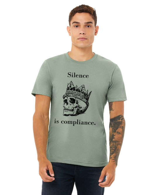 Silence Is Compliance T-Shirt