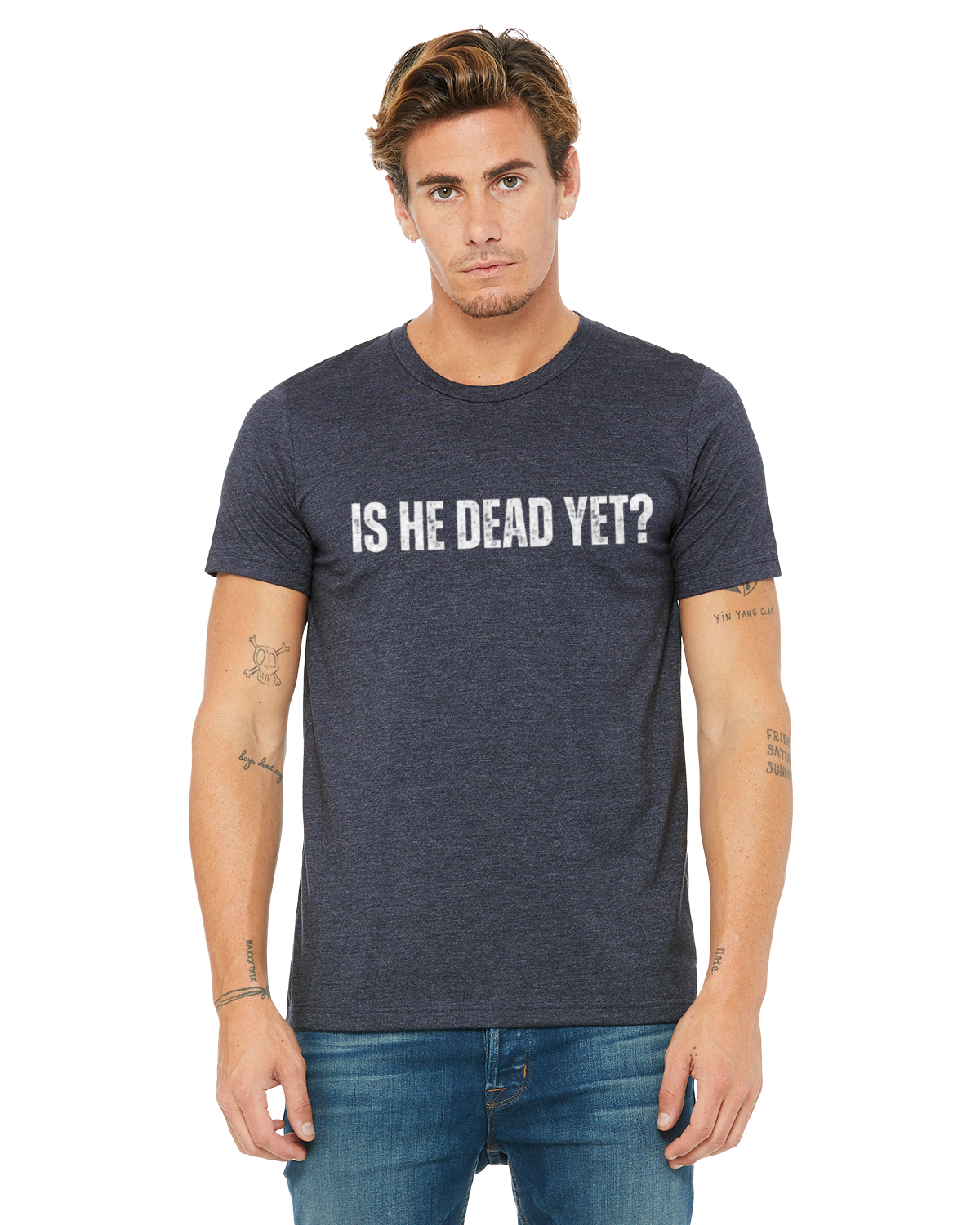 Is He Dead Yet? T-Shirt