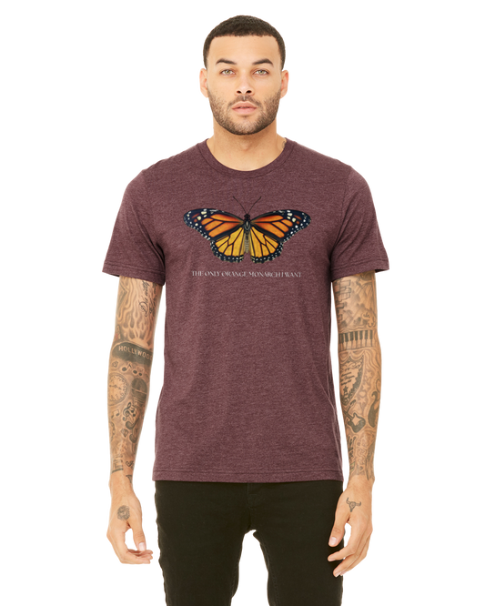 The Only Orange Monarch I Want T-Shirt